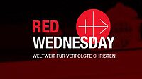 Red Wednesday 2024: Verbunden mit verfolgten Christen!